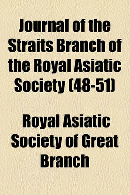 Book cover for Journal of the Straits Branch of the Royal Asiatic Society (Volume 48-51)