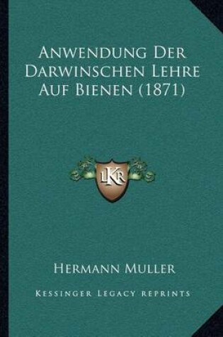 Cover of Anwendung Der Darwinschen Lehre Auf Bienen (1871)