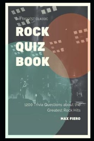 Cover of The Biggest Classic Rock Quiz Book