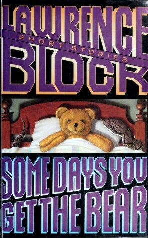 Book cover for Some Days You Get the Bear