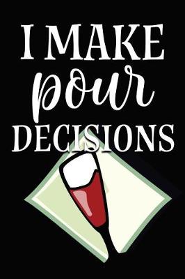 Book cover for I Make Pour Decisions