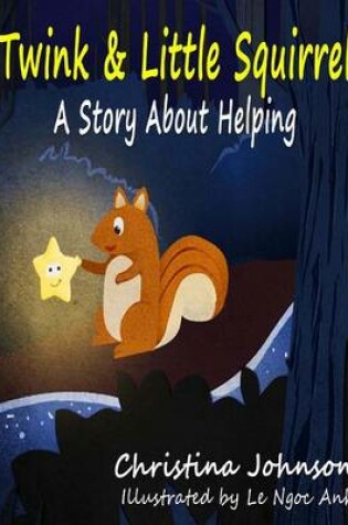 Cover of Twink & Little Squirrel (A Story About Helping)