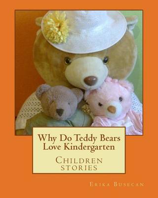 Book cover for Why Do Teddy Bears Love Kindergarten