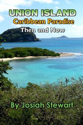 Book cover for Union Island, Caribbean Paradise, Then & Now