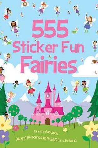 Cover of 555 Sticker Fun - Fairies Activity Book