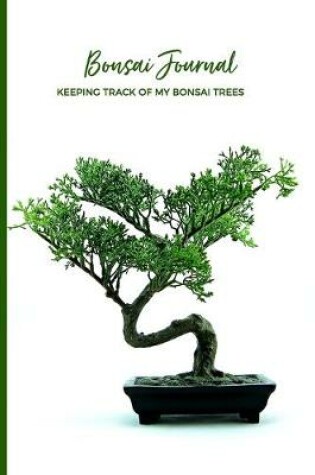 Cover of Bonsai Journal Keeping Track Of My Bonsai Trees