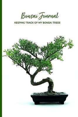 Book cover for Bonsai Journal Keeping Track Of My Bonsai Trees