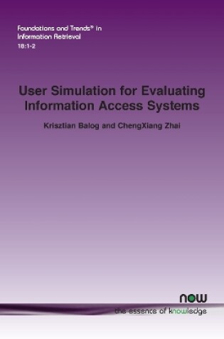 Cover of User Simulation for Evaluating Information Access Systems