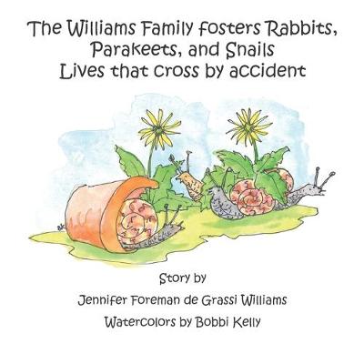 Cover of The Williams Family Fosters Rabbits, Parakeets, and Snails