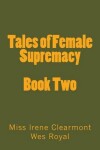 Book cover for Tales of Female Supremacy - Book Two