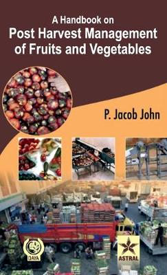 Book cover for A Handbook on Post Harvest Management of Fruits and Vegetables