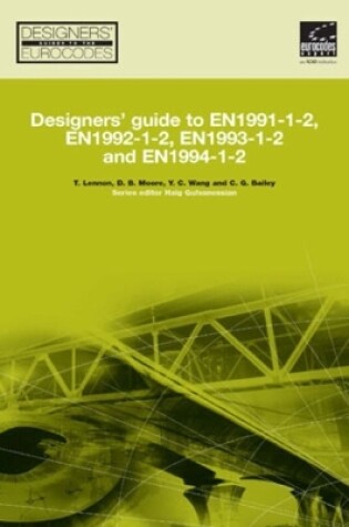Cover of Designers' Guide to EN 1991-1-2, EN 1992-1-2, EN 1993-1-2 and EN 1994-1-2