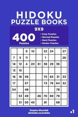 Book cover for Hidoku Puzzle Books - 400 Easy to Master Puzzles 9x9 (Volume 1)