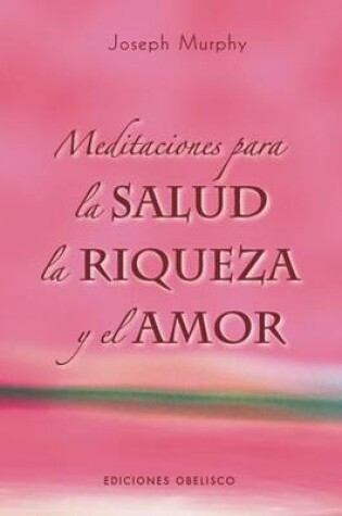 Cover of Meditaciones Para la Salud, la Riqueza y el Amor