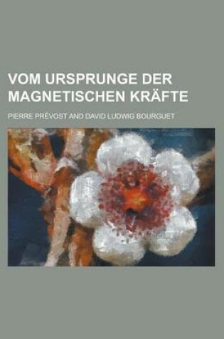 Cover of Vom Ursprunge Der Magnetischen Krafte