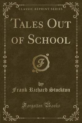 Book cover for Tales Out of School (Classic Reprint)
