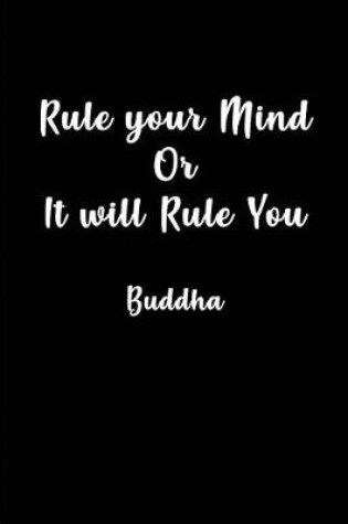 Cover of Rule your Mind Or It will Rule You - Buddha