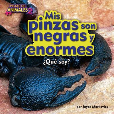 Cover of MIS Pinzas Son Negras Y Enormes (My Claws Are Huge and Black)