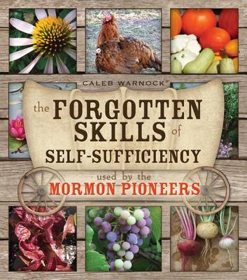 Book cover for The Forgotten Skills of Self-Sufficiency Used by the Mormon Pioneers