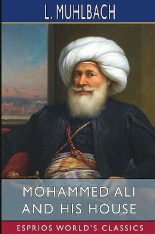 Cover of Mohammed Ali and His House (Esprios Classics)