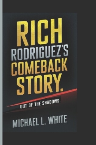 Cover of Rich Rodriguez's Comeback Story