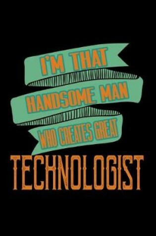 Cover of I'm that handsome man who creates technologist