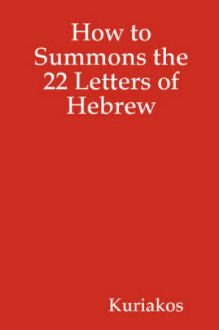 Cover of How to Summons the 22 Letters of Hebrew