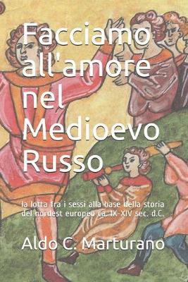 Book cover for Facciamo all'amore nel Medioevo Russo