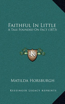 Book cover for Faithful in Little