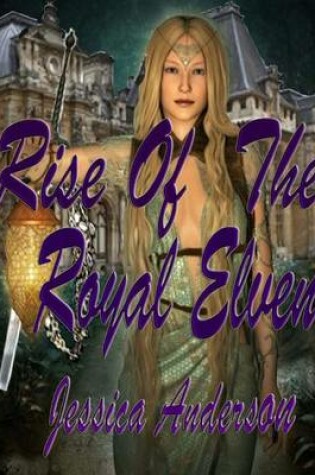 Cover of Rise of the Royal Elven