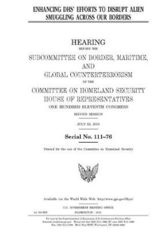 Cover of Enhancing DHS' efforts to disrupt alien smuggling across our borders