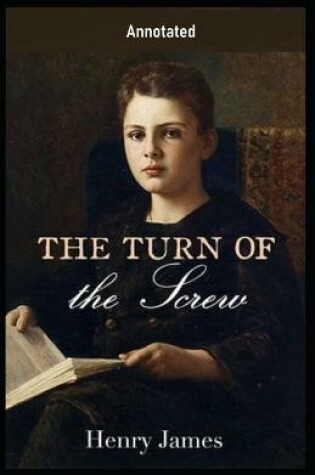 Cover of The Turn of the Screw [Annotated] By Henry James (Gothic, Horror fiction)