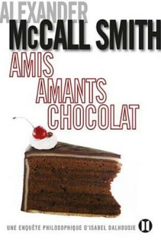 Cover of Amis, Amants, Chocolat