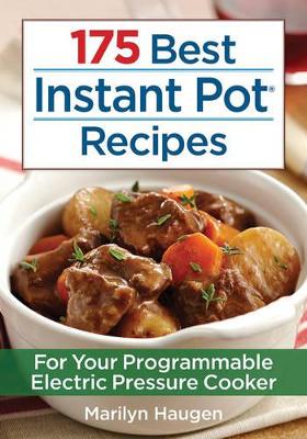 Book cover for 175 Best Instant Pot Recipes: For Your 7-in-1 Programmable Electric Pressure Cooker