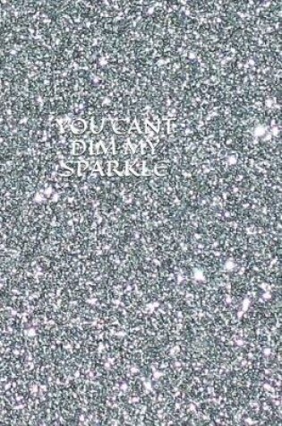 Cover of You Can't Dim My Sparkle