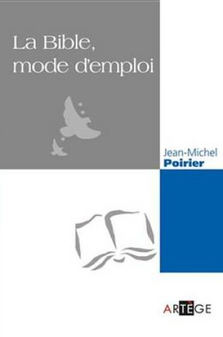 Cover of La Bible, Mode D'Emploi