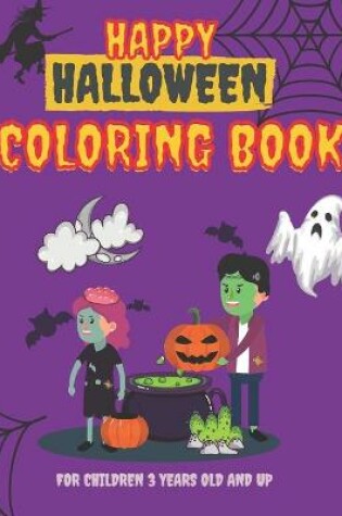 Cover of Happy Halloween Coloring Book for Children 3 years old and up