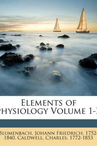 Cover of Elements of Physiology Volume 1-2