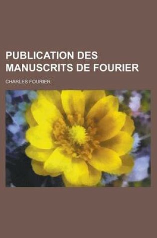 Cover of Publication Des Manuscrits de Fourier