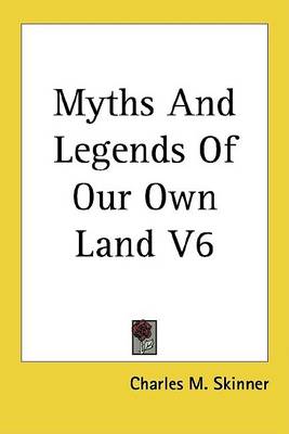Book cover for Myths and Legends of Our Own Land V6