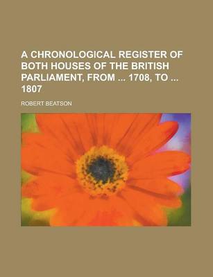 Book cover for A Chronological Register of Both Houses of the British Parliament, from 1708, to 1807
