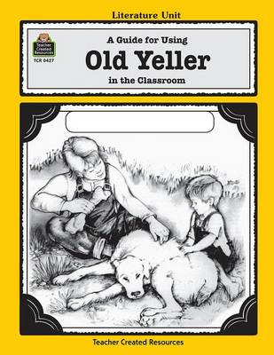 Cover of A Guide for Using Old Yeller in the Classroom