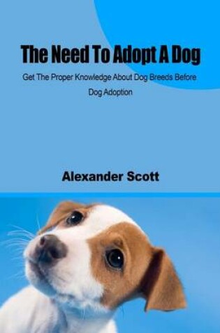 Cover of The Need to Adopt a Dog