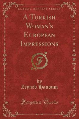 Book cover for A Turkish Woman's European Impressions (Classic Reprint)