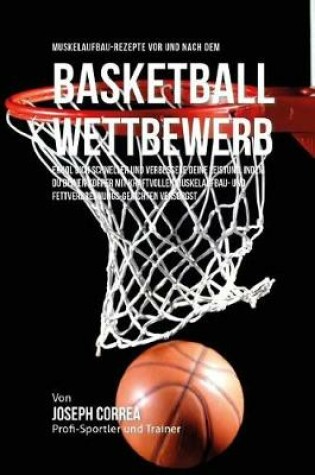 Cover of Muskelaufbau-Rezepte vor und nach dem Basketball-Wettbewerb