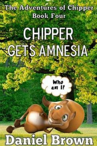 Cover of Chipper Gets Amnesia