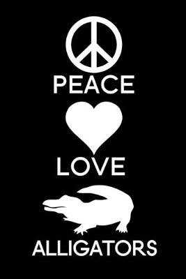 Book cover for Peace Love Alligators