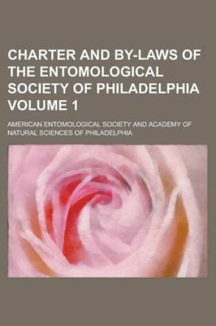 Cover of Charter and By-Laws of the Entomological Society of Philadelphia Volume 1