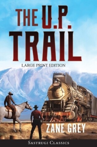 Cover of The U.P. Trail (Annotated) LARGE PRINT