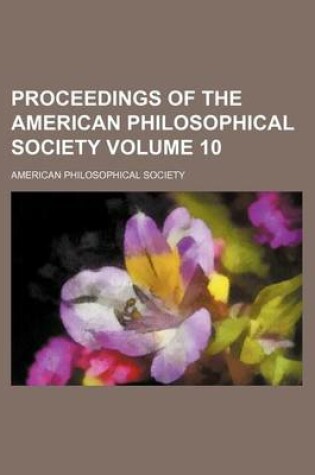 Cover of Proceedings of the American Philosophical Society Volume 10